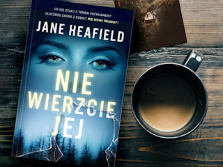 „Nie wierzcie jej” Jane Heafield