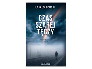 „Czas szarej tęczy” Lech Foremski