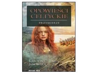Konkurs wydawnictwa Novae Res - Opowieści celtyckie Tom IV. Przymierze.