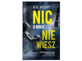 „Nic o mnie nie wiesz” E.G. Scott
