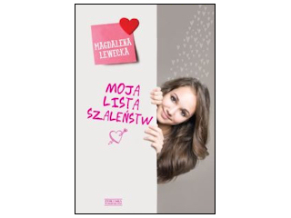 „MOJA LISTA SZALEŃSTW” Magdalena Lewecka